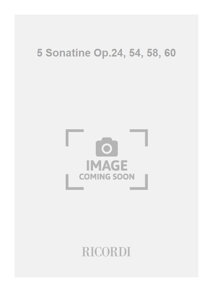 5 Sonatine Op.24, 54, 58, 60